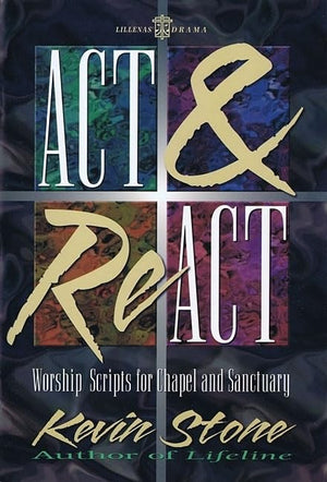 Act & React: Worship Scripts For Chapel And Sanctuary,New