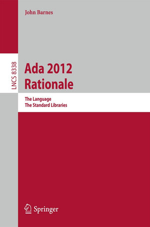 Ada 2012 Rationale: The Language  The Standard Libraries (Lecture Notes in Computer Science, 8338),Used