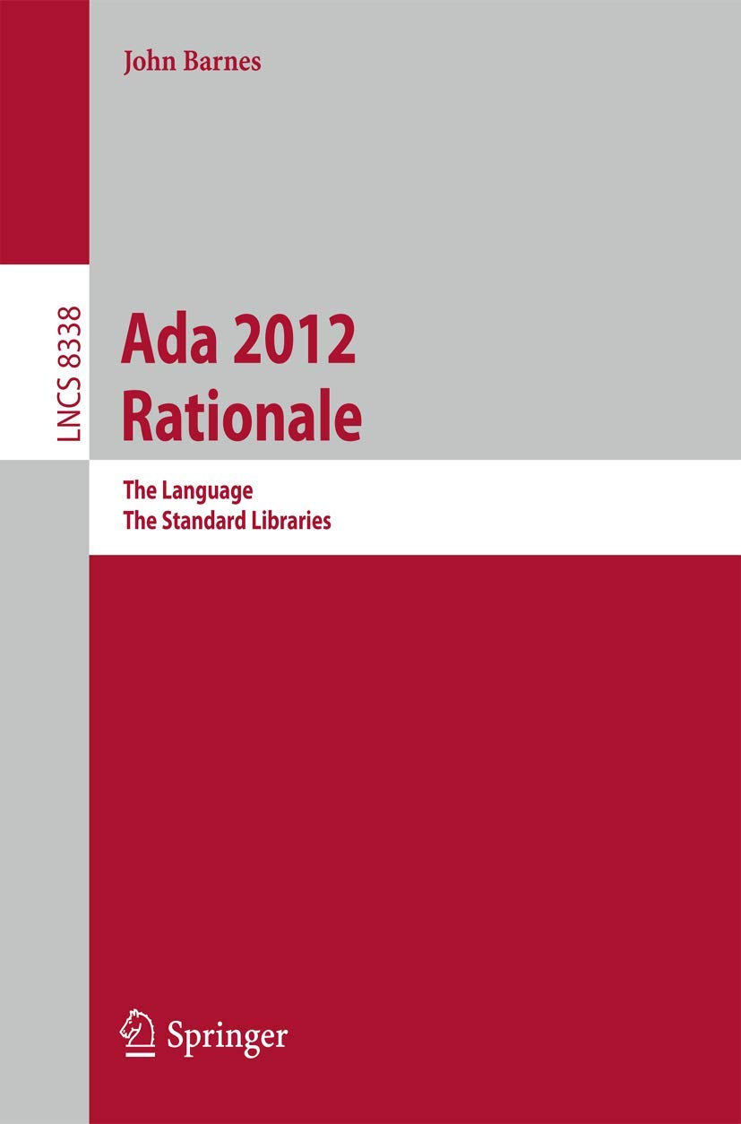 Ada 2012 Rationale: The Language  The Standard Libraries (Lecture Notes in Computer Science, 8338),Used