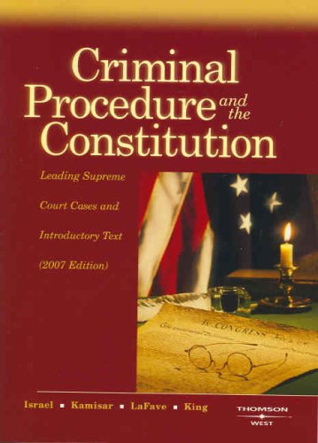 Criminal Procedure and the Constitution 2007: Leading Supreme Court Cases and Introductory Text (2007 Edition) (American Caseboo,Used