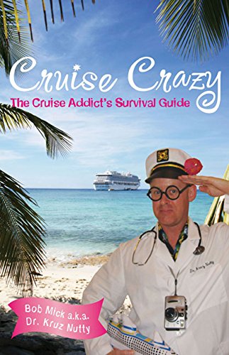 Cruise Crazy: The Cruise Addict's Survival Guide,Used