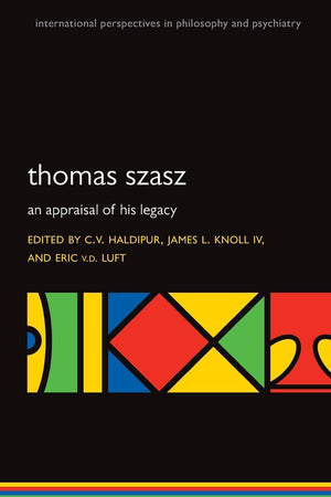 Thomas Szasz: An appraisal of his legacy (International Perspectives in Philosophy and Psychiatry),Used