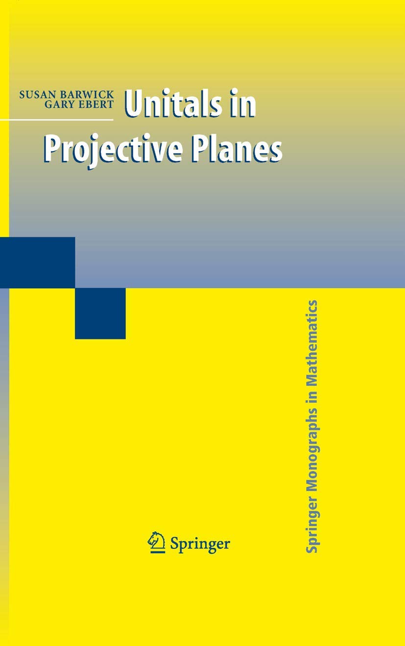 Unitals In Projective Planes (Springer Monographs In Mathematics)