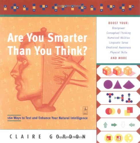 Are You Smarter Than You Think?: 160 Ways to Test and Enhance Your Natural Intelligence (Compass),Used