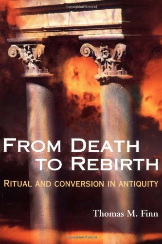 From Death To Rebirth: Ritual And Conversion In Antiquity,Used