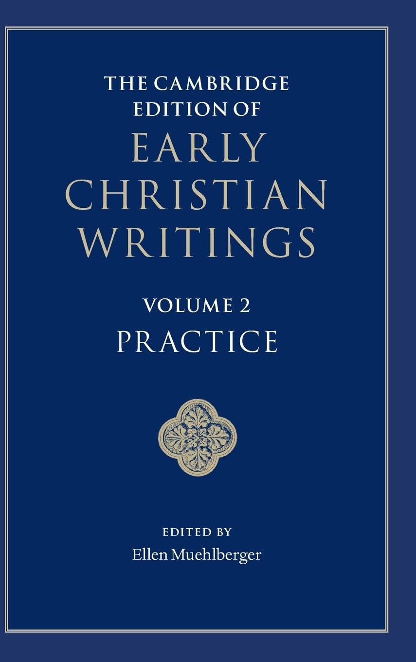 The Cambridge Edition of Early Christian Writings: Volume 2, Practice (The Cambridge Edition of Early Christian Writings, Series,Used