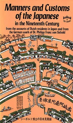 Manners And Customs Of The Japanese, In The Nineteenth Century: From The Accounts Of Dutch Residents In Japan And From The Germa,Used