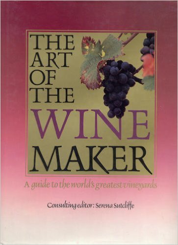 The Art of the Winemaker: A Guide to the World's Greatest Vineyards,Used