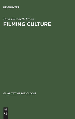 Filming Culture: Spielarten des Dokumentierens nach der Reprsentationskrise (Qualitative Soziologie, 3) (German Edition),Used