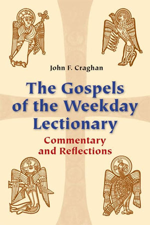 The Gospels of the Weekday Lectionary: Commentary and Reflections,Used