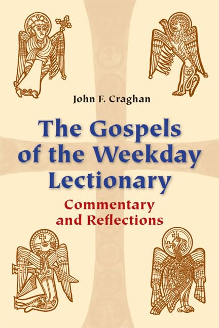 The Gospels of the Weekday Lectionary: Commentary and Reflections,Used