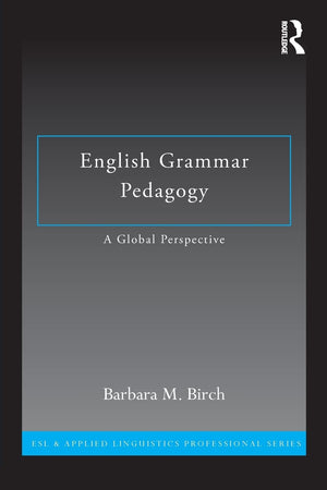English Grammar Pedagogy (ESL & Applied Linguistics Professional Series),New