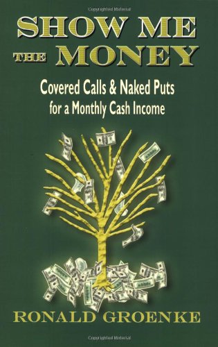 Show Me the Money: Covered Calls & Naked Puts for a Monthly Cash Income-Like New Condition