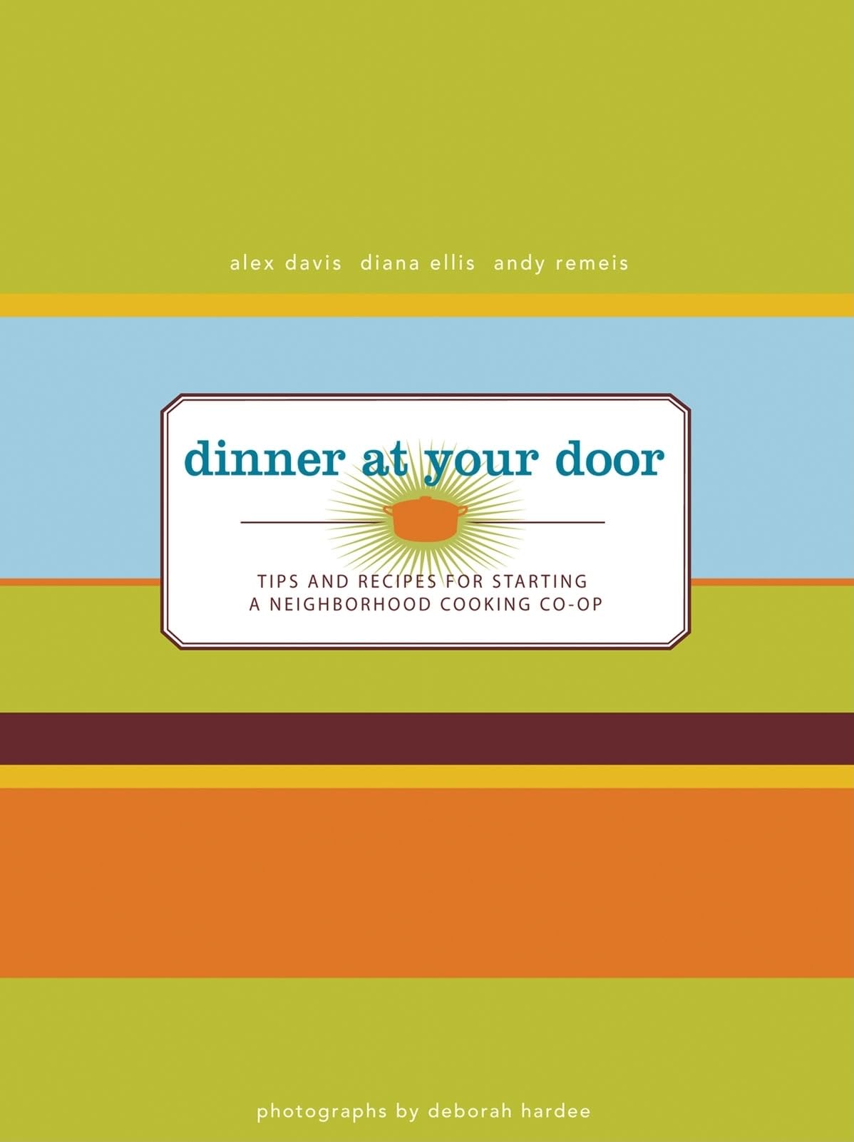Dinner At Your Door: Tips and Recipes for Starting a Neighborhood Cooking Coop,Used