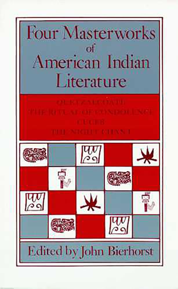 Four Masterworks Of American Indian Literature: Quetzalcoatl, The Ritual Of Condolence, Cuceb, The Night Chant,New