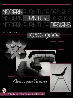 Modern Furniture Designs 19501980s: An International Review of Modern Furniture (A Schiffer Book for Collectors),Used