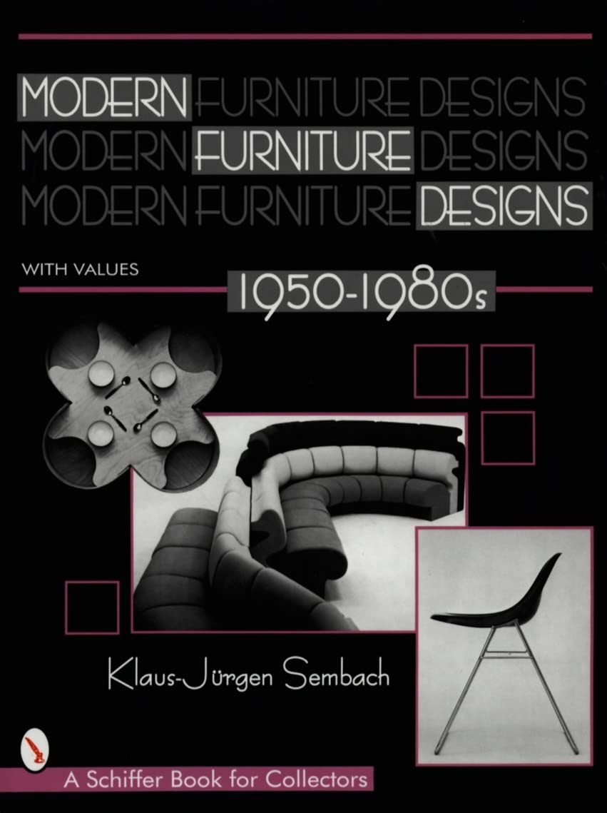 Modern Furniture Designs 19501980s: An International Review of Modern Furniture (A Schiffer Book for Collectors),Used