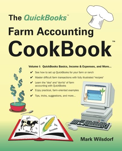 The Quickbooks Farm Accounting Cookbook, Volume I: Quickbooks Basics, Income & Expenses, And More... (The Quickbooks Farm Accoun,Used