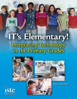 It's Elementary!: Integrating Technology in the Primary Grades,Used