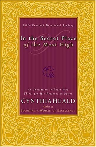 In The Secret Place Of The Most High An Invitation To Those Who Thirst For His Presence And Power,Used