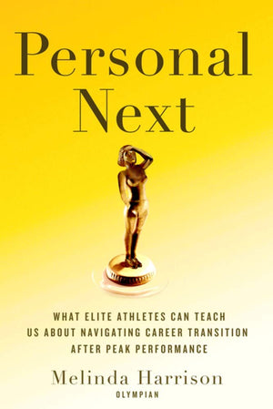 Personal Next: What We Can Learn From Elite Athletes Navigating Career Transition,Used