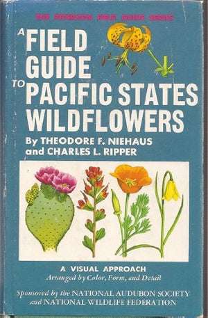 A Field Guide to Pacific States Wildflowers: Field Marks of Species Found in Washington, Oregon, California, and Adjacent Areas ,Used