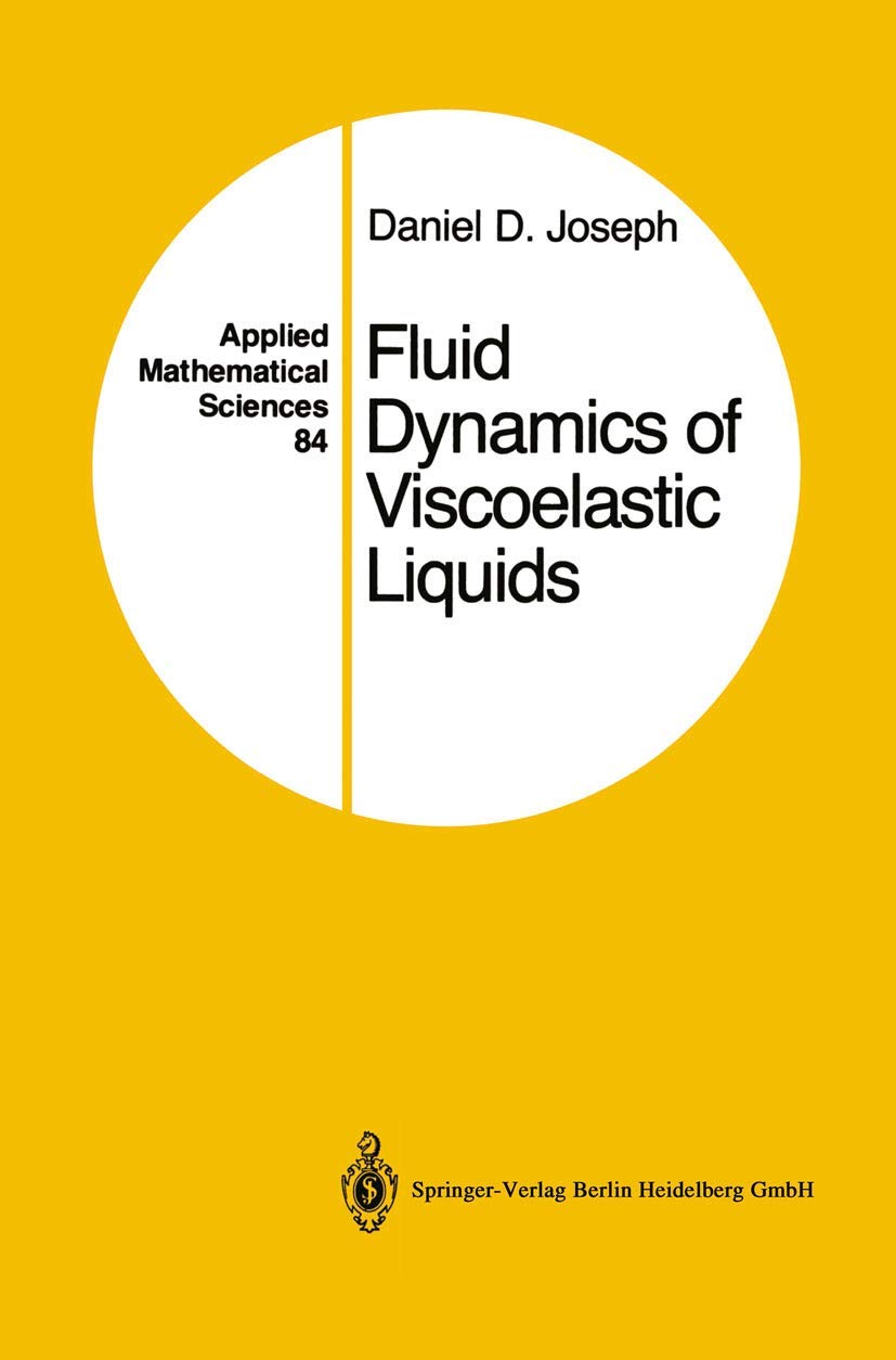 Fluid Dynamics of Viscoelastic Liquids (Applied Mathematical Sciences, 84),New