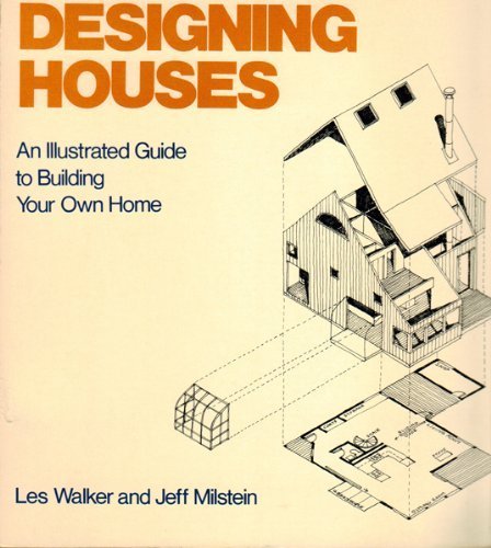 Designing Houses: An illustrated Guide to Building Your Own Home,Used