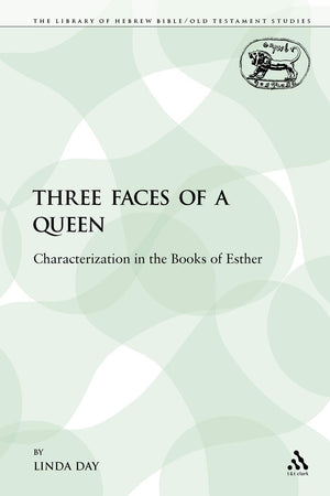 Three Faces Of A Queen: Characterization In The Books Of Esther (The Library Of Hebrew Bible/Old Testament Studies, 186),Used