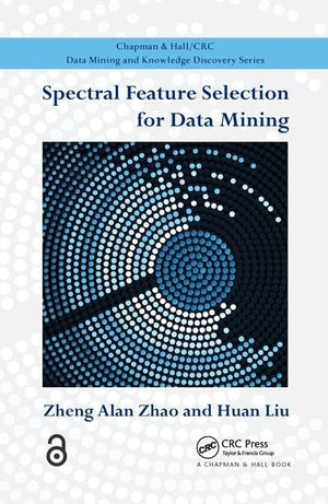 Spectral Feature Selection for Data Mining (Chapman & Hall/CRC Data Mining and Knowledge Discovery Series),Used