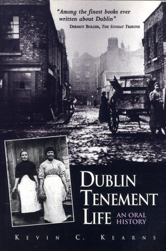 Dublin Tenement Life: An Oral History,Used