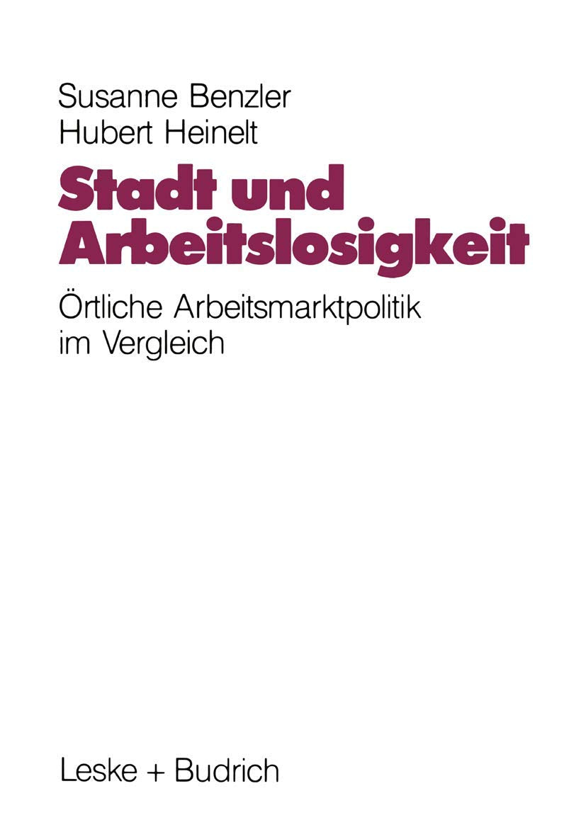 Stadt Und Arbeitslosigkeit: rtliche Arbeitsmarktpolitik (German Edition),Used