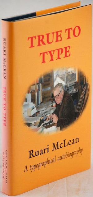 True to Type: An Autobiography of Ruari McLean