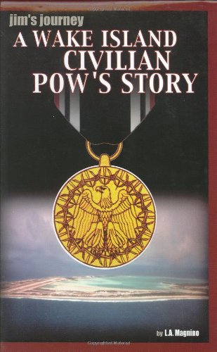 Jim's Journey: A Wake Island Civilian POW's Story,Used