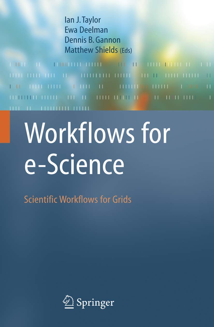 Workflows for eScience: Scientific Workflows for Grids,Used