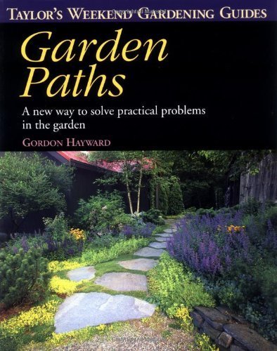 Garden Paths: A New Way to Solve Practical Problems in the Garden (Taylor's Weekend Gardening Guides),Used