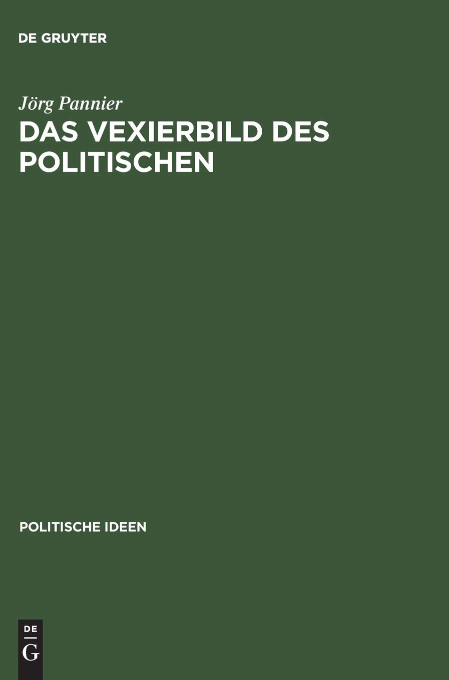 Das Vexierbild Des Politischen: Dolf Sternberger Als Politischer Aristoteliker (Politische Ideen, 6) (German Edition),Used