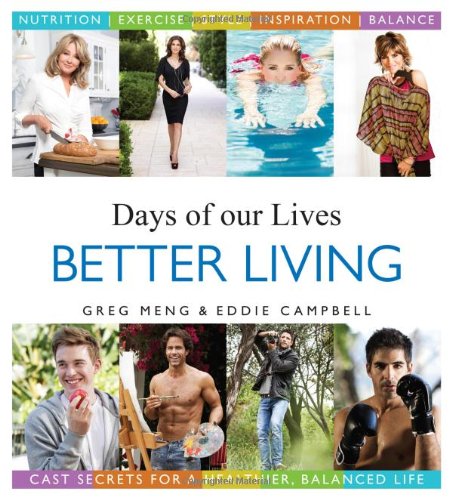 Days Of Our Lives Better Living: Cast Secrets For A Healthier, Balanced Life,New