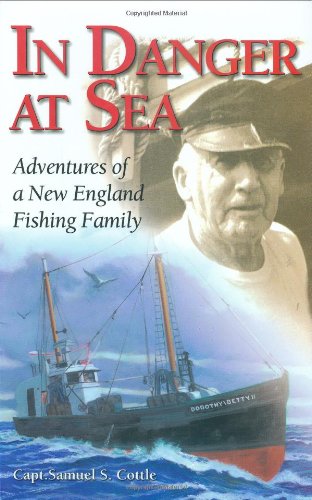 In Danger at Sea: Adventures of New England Fishing Family,Used