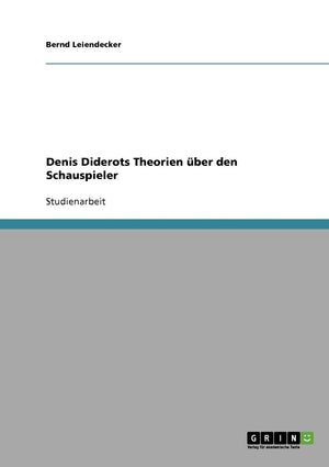 Denis Diderots Theorien Ber Den Schauspieler (German Edition),Used
