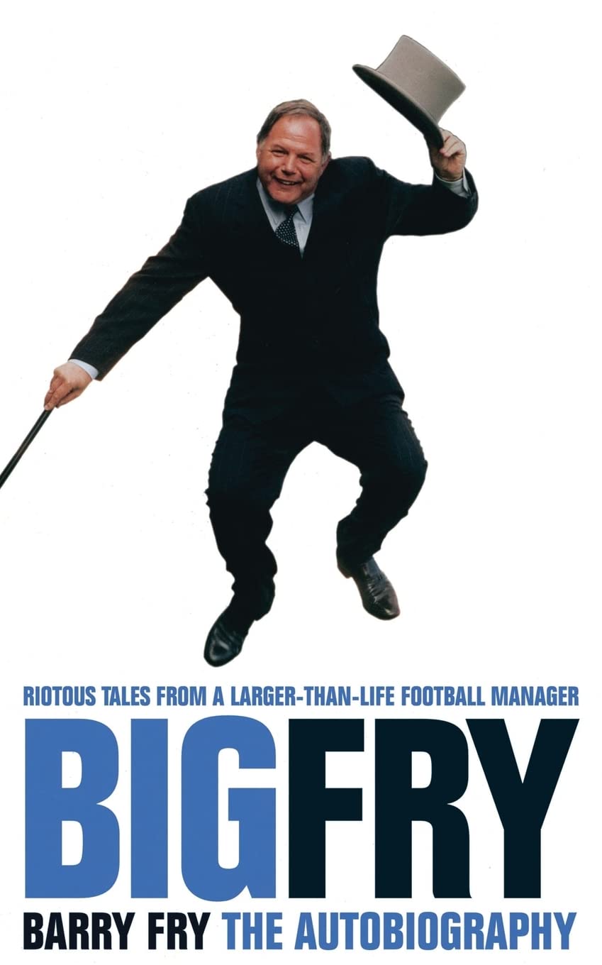 Big Fry: Barry Fry: The Autobiography,Used