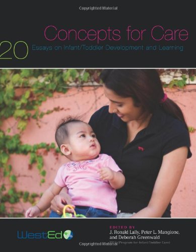 Concepts For Care: 20 Essays On Infant/Toddler Development And Learning,New