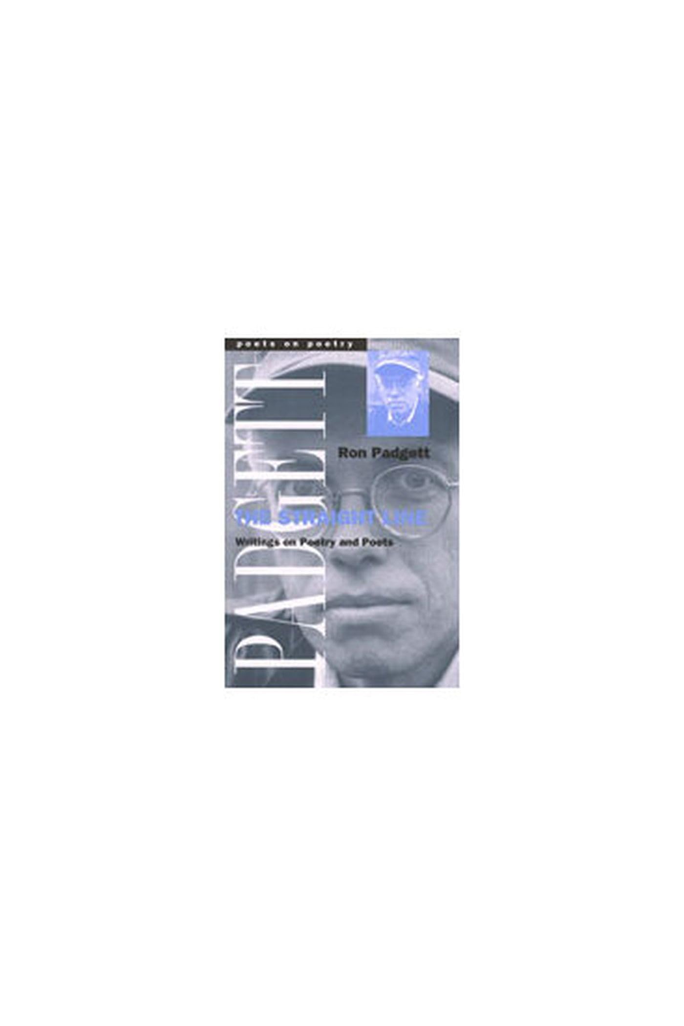 The Straight Line: Writing on Poetry and Poets (Poets On Poetry),Used