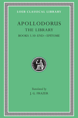 Apollodorus: The Library, Vol. 2: Book 3.1016 / Epitome (Loeb Classical Library, No. 122) (Volume II),Used