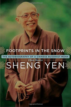 Footprints In The Snow: The Autobiography Of A Chinese Buddhist Monk,New