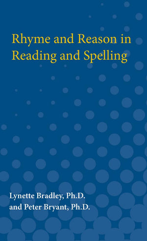 Rhyme and Reason in Reading and Spelling (International Academy For Research In Learning Disabilities Monograph Series),Used