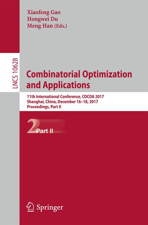 Combinatorial Optimization and Applications: 11th International Conference, COCOA 2017, Shanghai, China, December 1618, 2017, P,Used