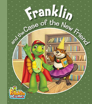 Franklin And The Case Of The New Friend (Franklin And Friends)