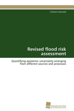 Revised flood risk assessment: Quantifying epistemic uncertainty emerging from different sources and processes (German Edition),Used