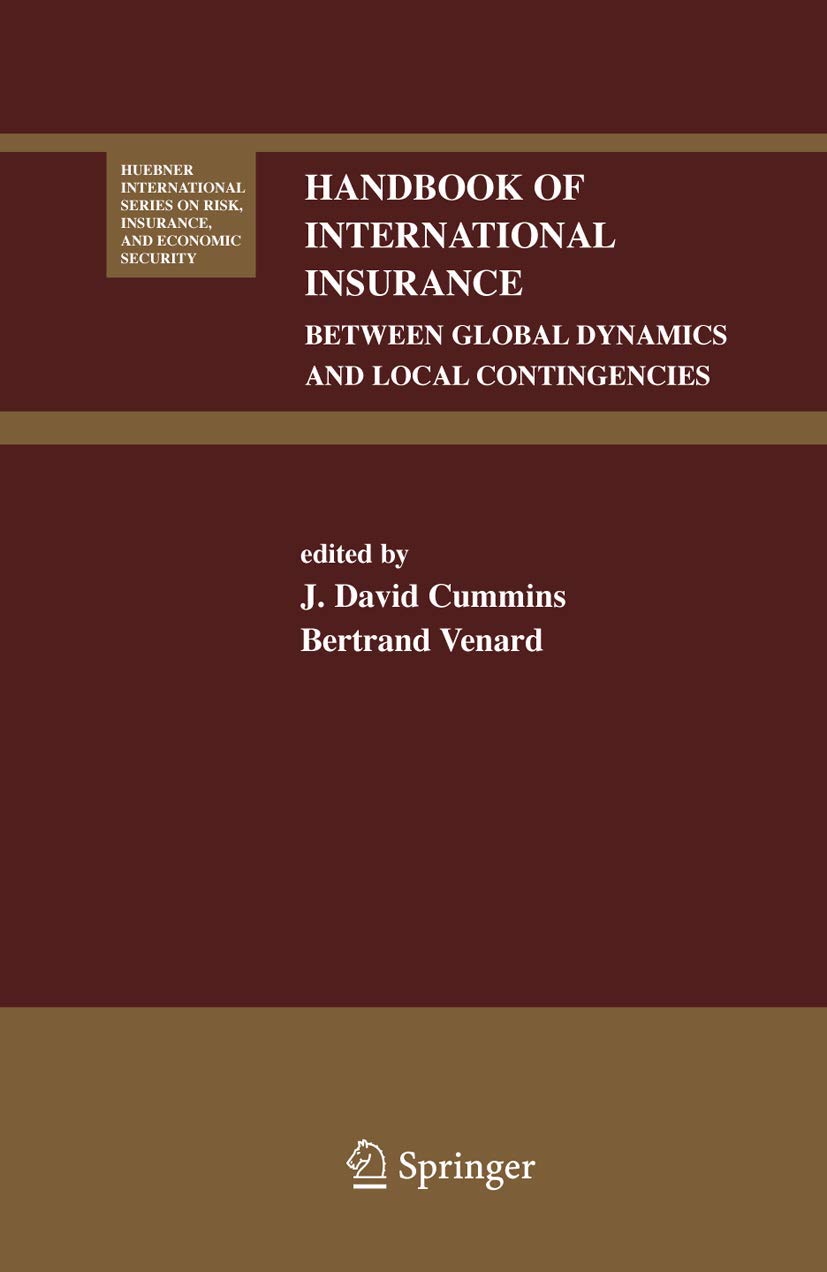 Handbook of International Insurance: Between Global Dynamics and Local Contingencies (Huebner International Series on Risk, Insu,Used